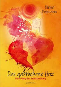 Das gebrochene Herz - Ulrike Dietmann - E-Book