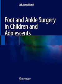 Foot and Ankle Surgery in Children and Adolescents - Johannes Hamel - E-Book