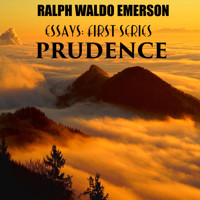 Essays: First Series. Prudence - Ralph Waldo Emerson - Hörbuch