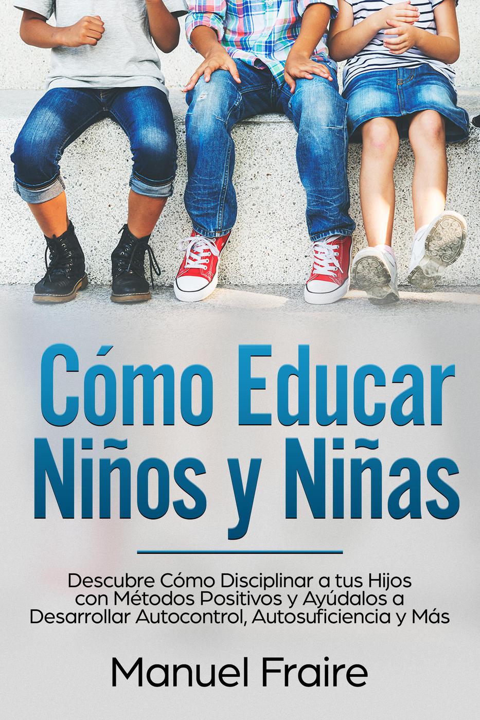 Cómo Educar Niños y Niñas - Manuel Fraire - E-Book