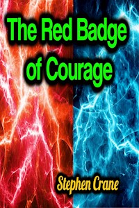 The Red Badge of Courage - Stephen Crane - E-Book + Hörbuch