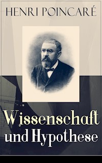 Wissenschaft und Hypothese - Henri Poincaré - E-Book
