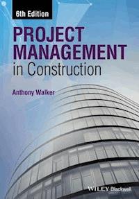 Project Management in Construction - Anthony Walker - E-Book