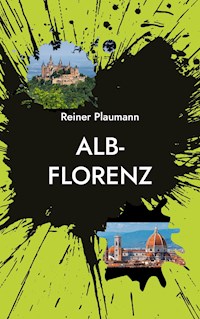 Alb-Florenz - Reiner Plaumann - E-Book