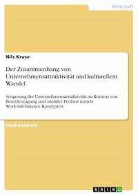 Der Zusammenhang von Unternehmensattraktivität und kulturellem Wandel - Nils Kruse - E-Book