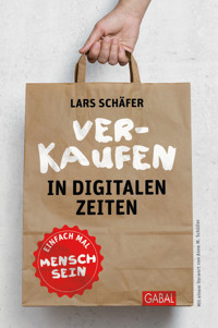 Verkaufen in digitalen Zeiten - Lars Schäfer - E-Book