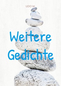 Weitere Gedichte - Udo W. - E-Book