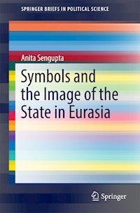 Symbols and the Image of the State in Eurasia - Anita Sengupta - E-Book