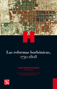Las reformas borbónicas, 1750-1808 -  - E-Book