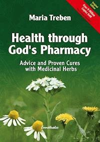 Health through God's Pharmacy - Maria Treben - E-Book
