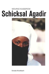 Schicksal Agadir - Mourad Kusserow - E-Book