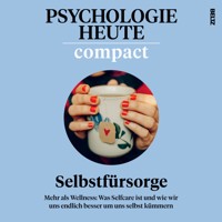 Psychologie Heute Compact 75: Selbstfürsorge - Psychologie Heute - Hörbuch