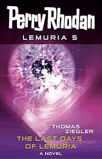 Perry Rhodan Lemuria 5: The Last Days of Lemuria - Thomas Ziegler - E-Book