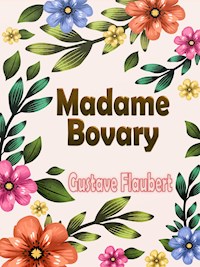 Madame Bovary - Gustave Flaubert - E-Book