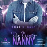 Die Ersatz-Nanny - Die Nanny-Agentur, Band 3 (ungekürzt) - Emma S. Rose - Hörbuch