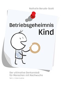 Betriebsgeheimnis Kind - Nathalie Berude-Scott - E-Book