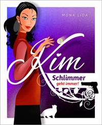 Kim - Schlimmer geht immer - Mona Lida - E-Book