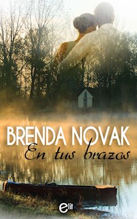 En tus brazos - Brenda Novak - E-Book