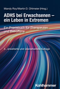 ADHS bei Erwachsenen - ein Leben in Extremen -  - E-Book