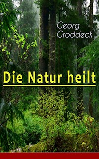 Die Natur heilt - Georg Groddeck - E-Book + Hörbuch