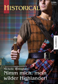 Nimm mich, mein wilder Highlander! - Michelle Willingham - E-Book