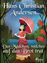 Das Mädchen, welches auf das Brot trat - Hans Christian Andersen - E-Book
