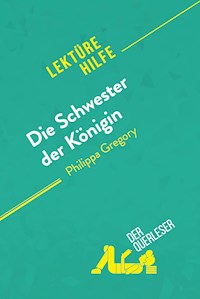 Die Schwester der Königin von Philippa Gregory (Lektürehilfe) - der Querleser - E-Book