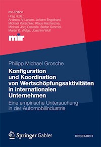 Konfiguration und Koordination von Wertschöpfungsaktivitäten in internationalen Unternehmen - Philipp Michael Grosche - E-Book