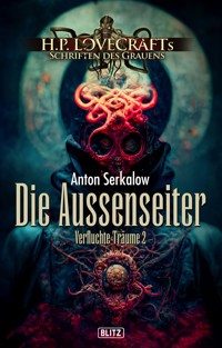Lovecrafts Schriften des Grauens 41: Die Aussenseiter - Anton Serkalow - E-Book