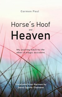 Horse´s Hoof and Heaven - Carmen Paul - E-Book
