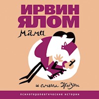 Мама и смысл жизни - Ирвин Ялом - Hörbuch