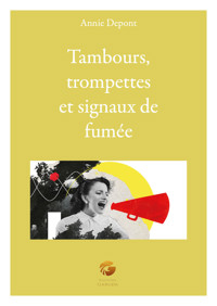 Tambours, trompettes et signaux de fumée - Annie Depont - E-Book
