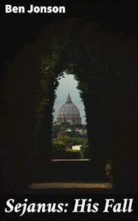 Sejanus: His Fall - Ben Jonson - E-Book