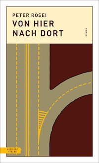 Von hier nach dort - Peter Rosei - E-Book