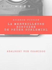 La Merveilleuse Histoire de Peter Schlemihl - Adalbert Von Chamisso - E-Book