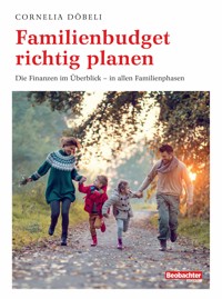 Familienbudget richtig planen - Cornelia Döbeli - E-Book