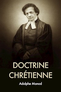 Doctrine Chrétienne - Adolphe Monod - E-Book