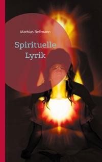 Spirituelle Lyrik - Mathias Bellmann - E-Book