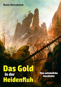 Das Gold in der Heidenfluh - Hans Herrmann - E-Book