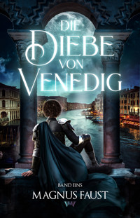 Die Diebe von Venedig 1 - Magnus Faust - E-Book