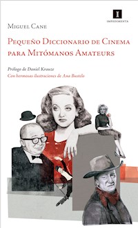 Pequeño Diccionario de Cinema para Mitómanos Amateurs - Miguel Cané - E-Book