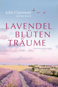 Lavendelblütenträume - Julie Clairmont - E-Book
