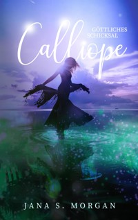 Göttliches Schicksal: Calliope - Jana S. Morgan - E-Book