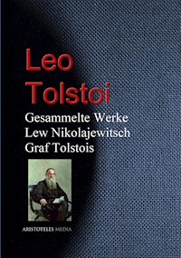 Gesammelte Werke Lew Nikolajewitsch Graf Tolstois - Leo Tolstoi - E-Book