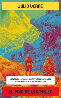 El país de las pieles - Julio Verne - E-Book