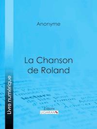La Chanson de Roland - Anonyme - E-Book