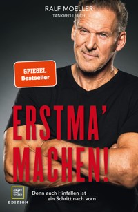 Erstma' machen! - Ralf Moeller - E-Book