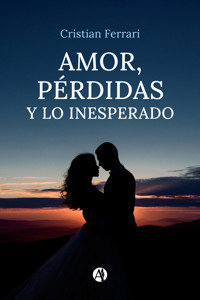 Amor, Pérdidas y lo inesperado - Cristian Ferrari - E-Book