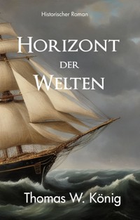 Horizont der Welten - Thomas König - E-Book