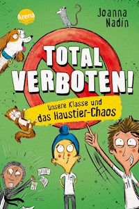 Total verboten! Unsere Klasse und das Haustier-Chaos - Joanna Nadin - E-Book